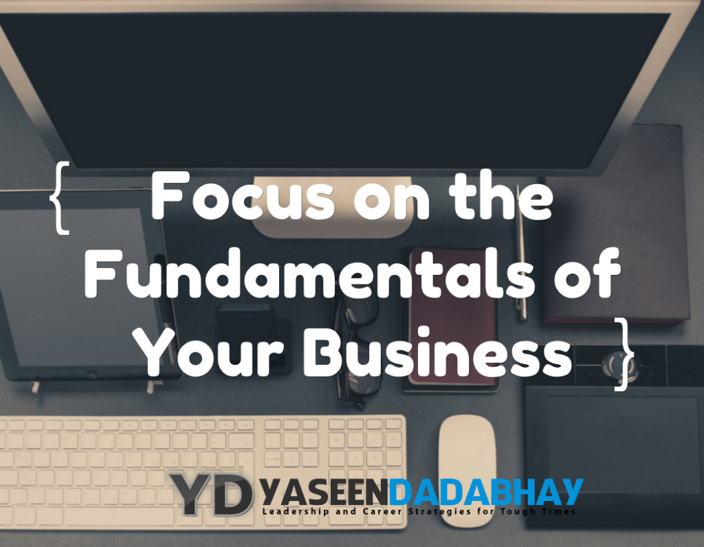 Focus on the Fundamentals of Your Business